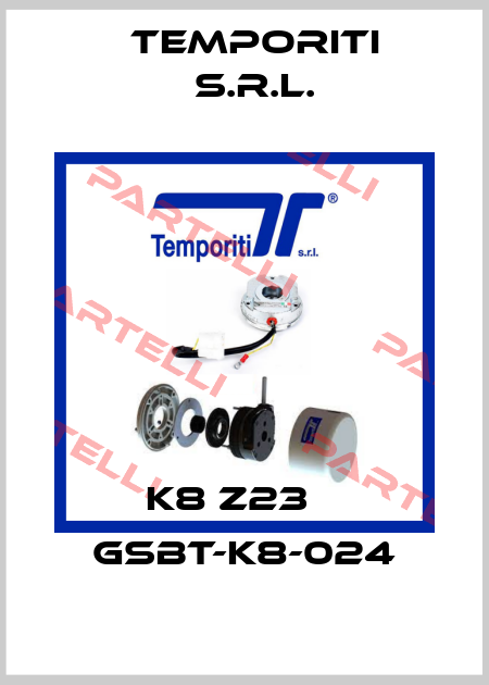 K8 Z23    GSBT-K8-024 Temporiti s.r.l.
