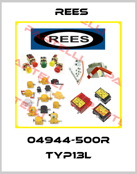 04944-500R TYP13L Rees