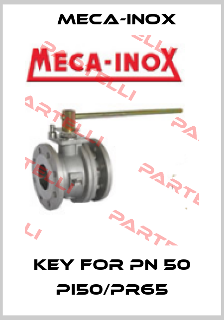 Key for PN 50 PI50/PR65 Meca-Inox