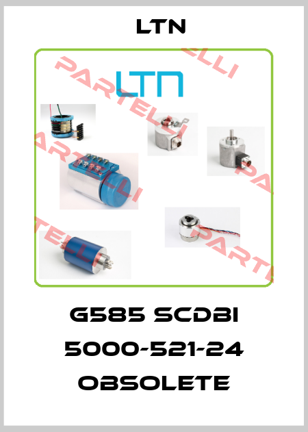 G585 SCDBI 5000-521-24 obsolete LTN