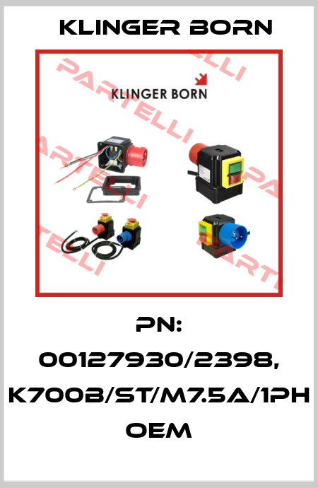Pn: 00127930/2398, K700B/ST/M7.5A/1Ph oem Klinger Born