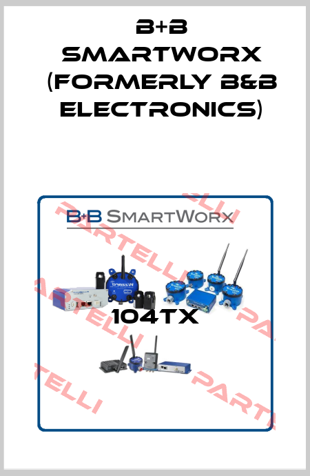 104TX B+B SmartWorx (formerly B&B Electronics)