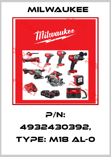 P/N: 4932430392, Type: M18 AL-0 Milwaukee