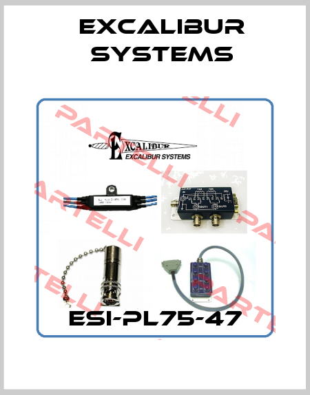 ESI-PL75-47 Excalibur Systems