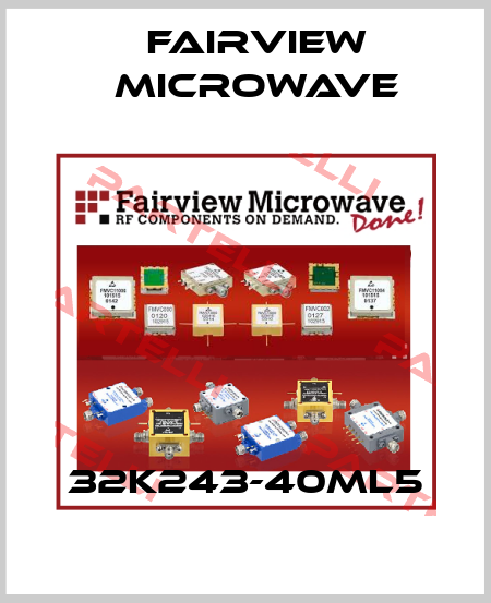 32K243-40ML5 Fairview Microwave