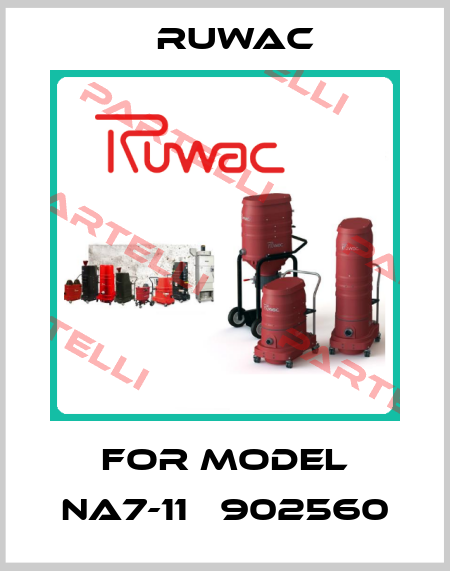 For Model NA7-11   902560 Ruwac