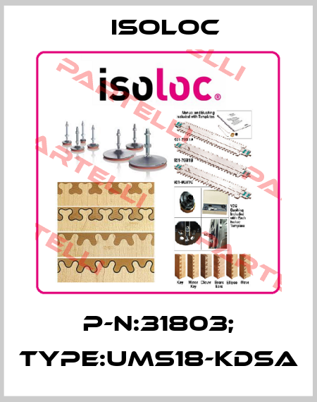 P-N:31803; Type:UMS18-KDSA Isoloc