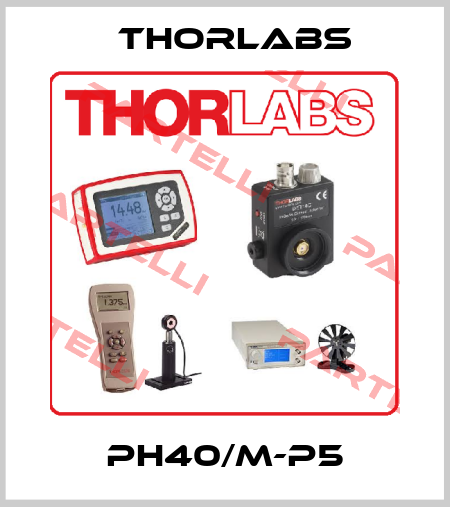 PH40/M-P5 Thorlabs