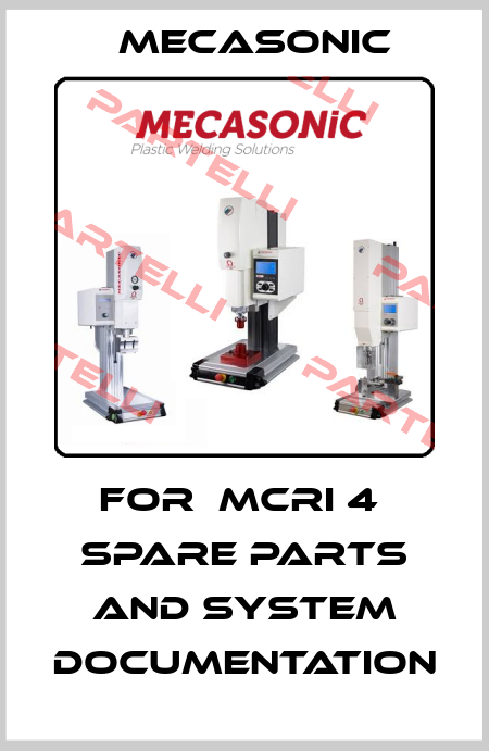 For  MCRI 4  spare parts and system documentation MECASONIC