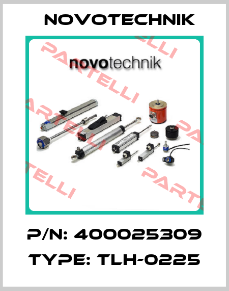 P/N: 400025309 Type: TLH-0225 Novotechnik