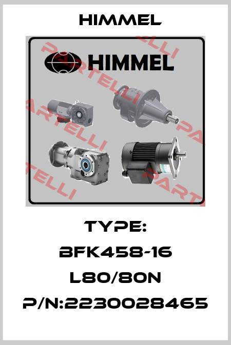 Type: BFK458-16 L80/80N P/N:2230028465 HIMMEL