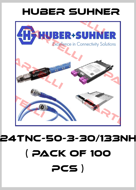 24TNC-50-3-30/133NH  ( Pack of 100 pcs ) Huber Suhner