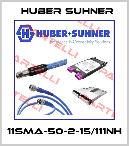 11SMA-50-2-15/111NH Huber Suhner