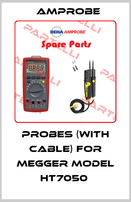 PROBES (WITH CABLE) FOR MEGGER MODEL HT7050  AMPROBE