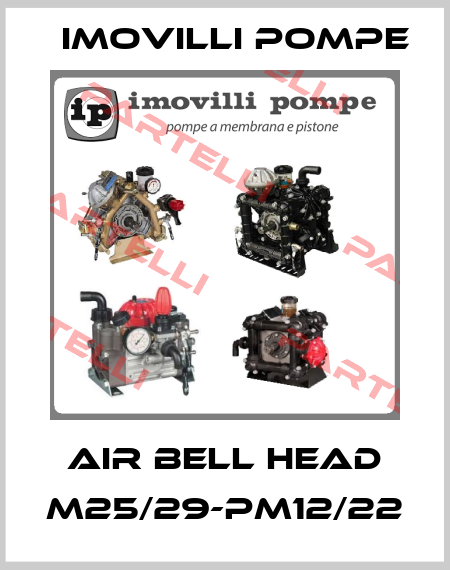 air bell head M25/29-PM12/22 Imovilli pompe
