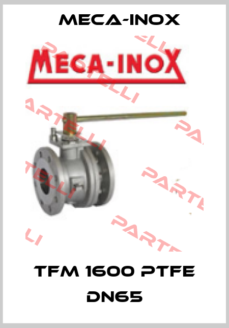 TFM 1600 PTFE DN65 Meca-Inox