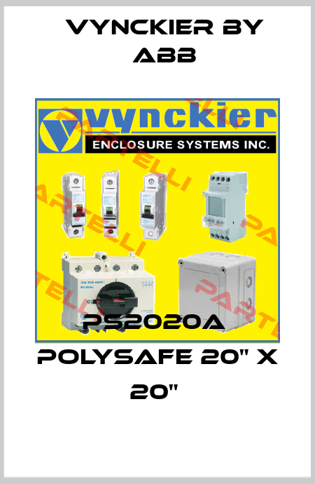 PS2020A  POLYSAFE 20" X 20"  Vynckier by ABB