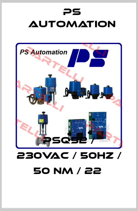 PSQ52 / 230VAC / 50HZ / 50 NM / 22  Ps Automation