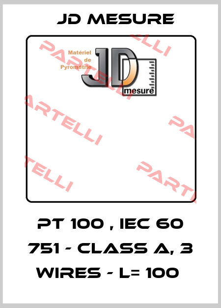 PT 100 , IEC 60 751 - CLASS A, 3 WIRES - L= 100  JD MESURE