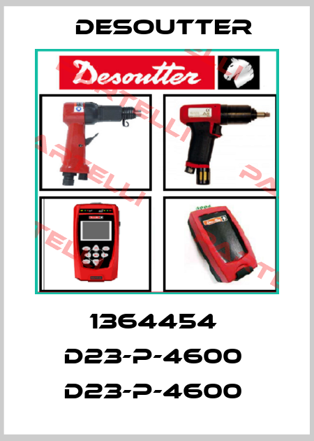 1364454  D23-P-4600  D23-P-4600  Desoutter