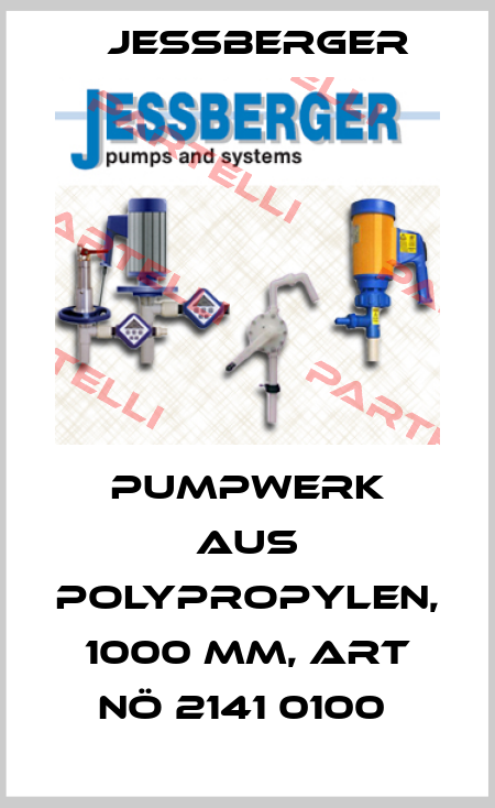 Pumpwerk aus Polypropylen, 1000 mm, Art Nö 2141 0100  Jessberger
