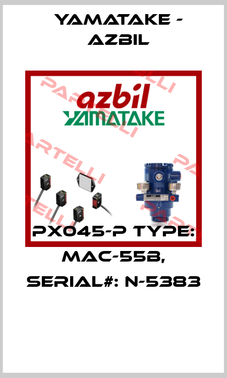 PX045-P TYPE: MAC-55B, SERIAL#: N-5383  Yamatake - Azbil