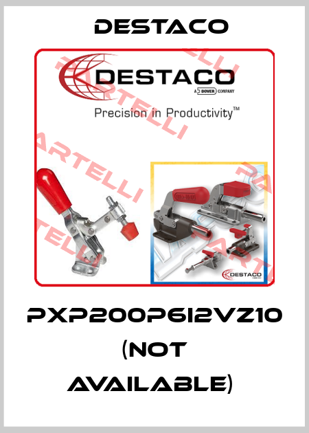 PXP200P6I2VZ10 (Not available)  Destaco