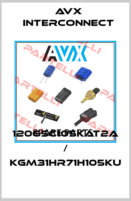 12065C105KAT2A / KGM31HR71H105KU AVX INTERCONNECT