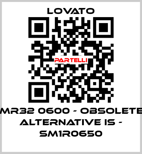 LMR32 0600 - obsolete , alternative is - SM1R0650 Lovato
