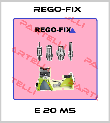 E 20 MS Rego-Fix