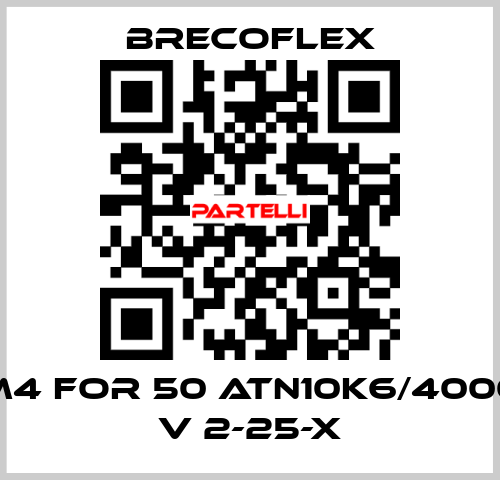 M4 for 50 ATN10K6/4000 V 2-25-X Brecoflex