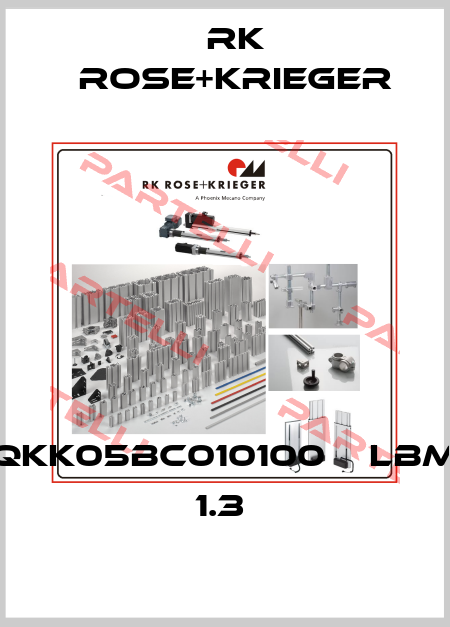 QKK05BC010100    LBM 1.3  RK Rose+Krieger
