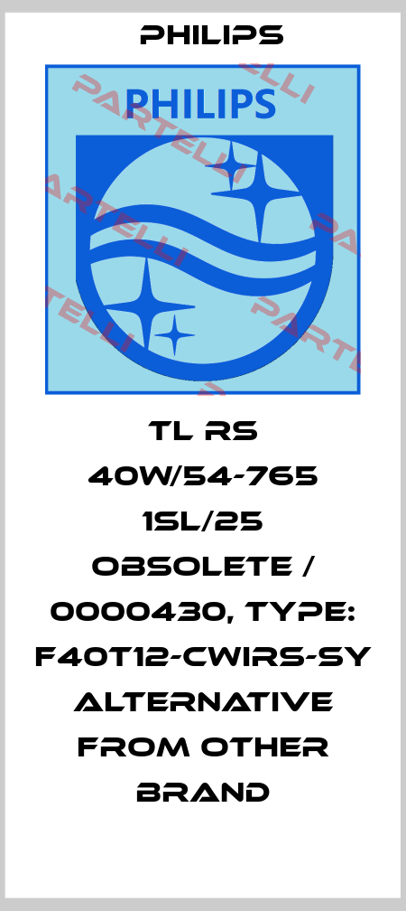TL RS 40W/54-765 1SL/25 obsolete / 0000430, Type: F40T12-CWIRS-SY alternative from other brand Philips