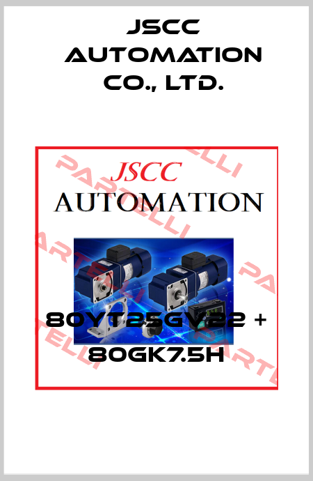 80YT25GV22 + 80GK7.5H JSCC AUTOMATION CO., LTD.