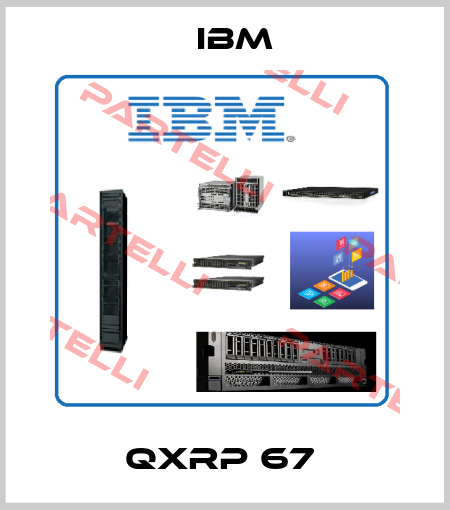 QXRP 67  Ibm