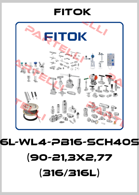 6L-WL4-PB16-SCH40S (90-21,3x2,77 (316/316L) Fitok