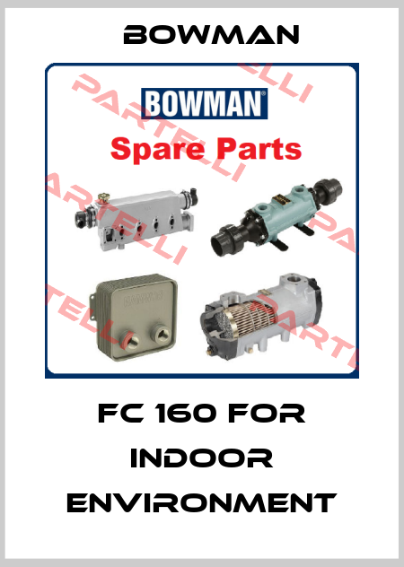 FC 160 for indoor environment Bowman