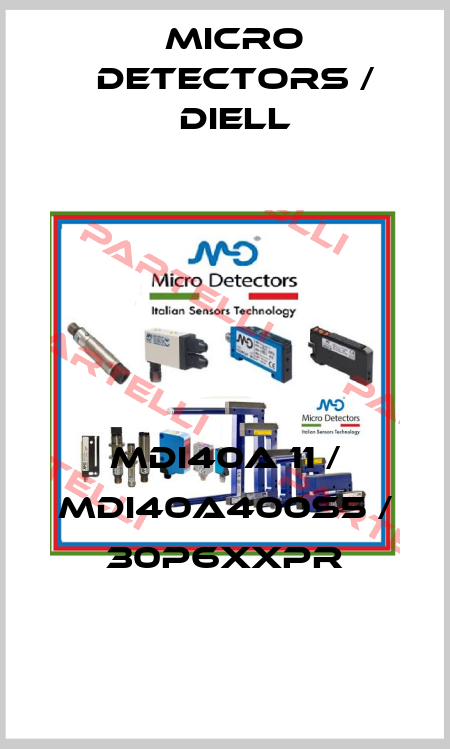 MDI40A 11 / MDI40A400S5 / 30P6XXPR
 Micro Detectors / Diell