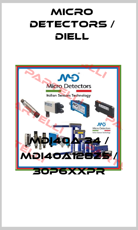 MDI40A 34 / MDI40A128Z5 / 30P6XXPR
 Micro Detectors / Diell