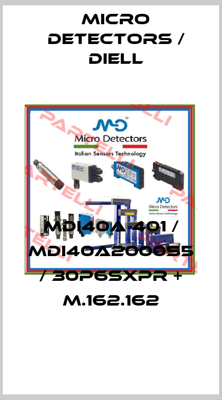 MDI40A 401 / MDI40A2000S5 / 30P6SXPR + M.162.162
 Micro Detectors / Diell