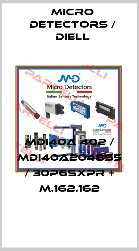MDI40A 402 / MDI40A2048S5 / 30P6SXPR + M.162.162
 Micro Detectors / Diell