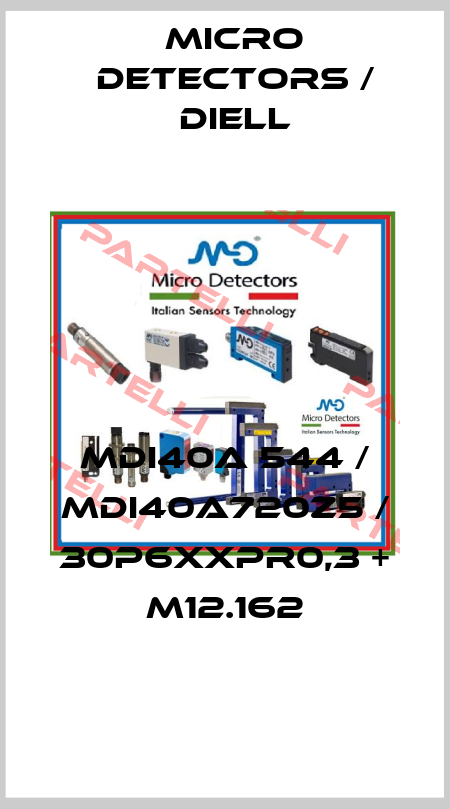 MDI40A 544 / MDI40A720Z5 / 30P6XXPR0,3 + M12.162
 Micro Detectors / Diell