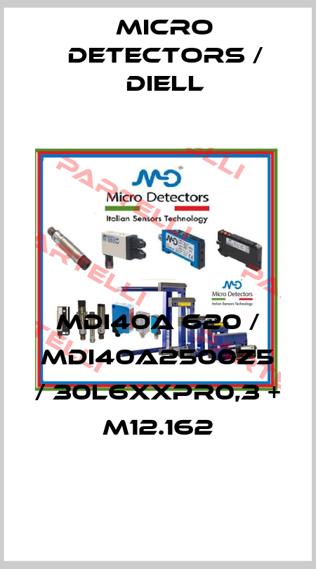 MDI40A 620 / MDI40A2500Z5 / 30L6XXPR0,3 + M12.162
 Micro Detectors / Diell