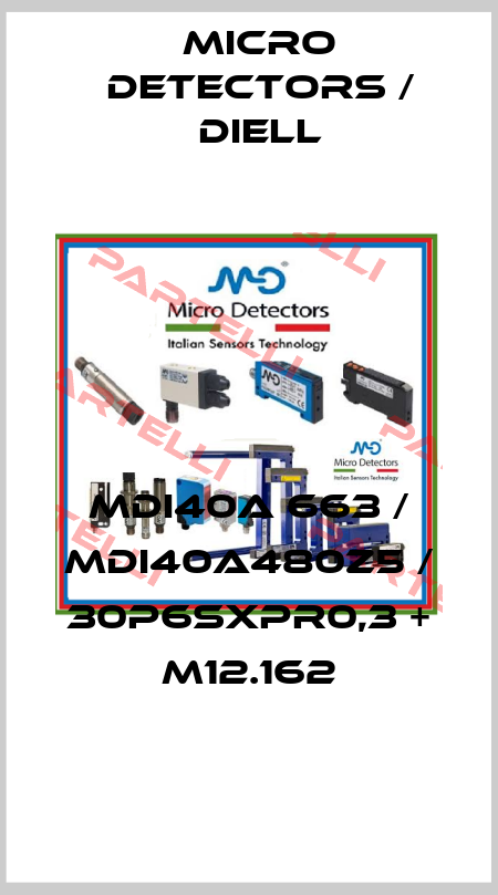 MDI40A 663 / MDI40A480Z5 / 30P6SXPR0,3 + M12.162
 Micro Detectors / Diell