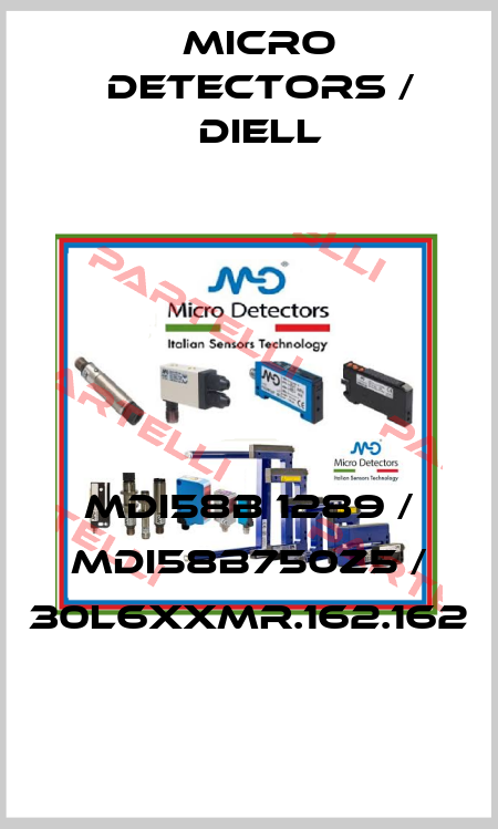 MDI58B 1289 / MDI58B750Z5 / 30L6XXMR.162.162
 Micro Detectors / Diell
