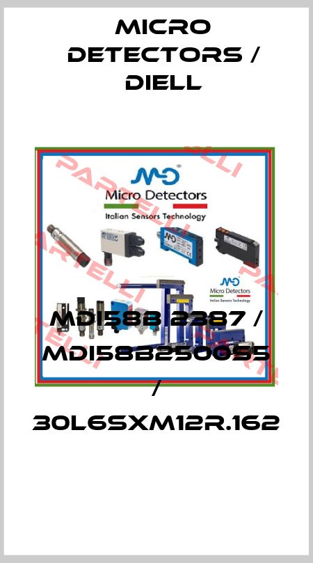 MDI58B 2387 / MDI58B2500S5 / 30L6SXM12R.162
 Micro Detectors / Diell