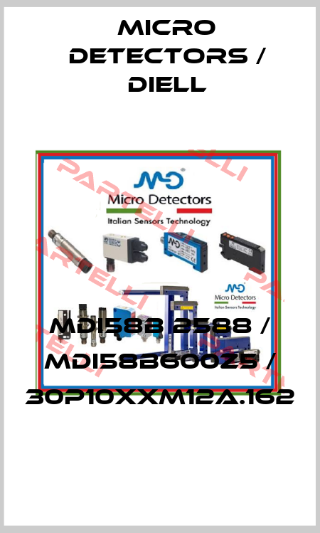 MDI58B 2588 / MDI58B600Z5 / 30P10XXM12A.162
 Micro Detectors / Diell