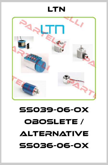SS039-06-OX oboslete / alternative SS036-06-OX LTN