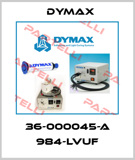 36-000045-A 984-LVUF Dymax