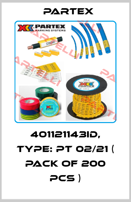 401121143ID, Type: PT 02/21 ( Pack of 200 pcs ) Partex